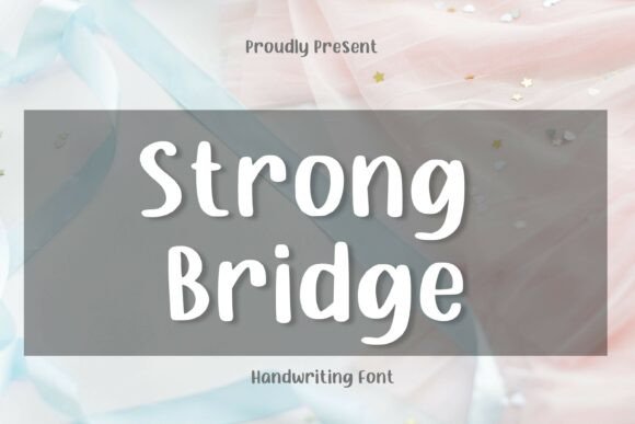 Strong Bridge Font: Friendly Type for Clear Campaigns